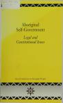 Aboriginal Self-Government: Legal and Constitutional Issues (1995)  
