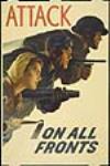 Attack on all Fronts : war propaganda campaign - World War II 1943