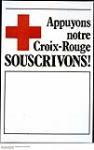 Appuyons notre Croix-Rouge - Souscrivons! : Red Cross drive n.d.