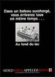 Dans un bateau surchargé, vous arriverez tous en même temps... : Red Cross preventive campaign n.d.