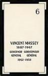 Vincent Massey, 1887-1967, Governor General, 1952-1959 = Vincent Massey, 1887-1967, Gouverneur général, 1952-1959 [graphic material] / [Designed by] [Imre von Mosdossy] [before 20 February 1969]