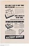 We're Going to Need So Many Things When the War Ends... things that are hard to get now  Buy all the Victory Bonds You Can! 1942.