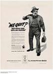 "Me Quit? Not While Our Boys are Fighting"  Nothing Matters Now But Victory... Buy the New Victory Bonds 1942.