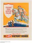 Fight the Good Fight Come on Canada! Buy the New Victory Bonds 1942.