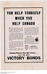 You Help Yourself When You Help Canada Nothing Matters Now But Victory...Buy the New Victory Bonds 1942.
