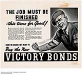 The Job Must Be Finished - this time for Good! Come on Canada - Get Ready to Buy the New Victory Bonds 1942.
