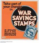 Take Part of Your Change in War Savings Stamps 1939-1945
