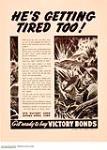 He's Getting Tired Too! : eight victory loan drive April 1945