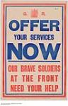 Offer Your Services now, Our Brave Soldiers at the Front Need Your Help 1914