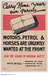 Carry Home Your Own Parcels, Motors, Petrol and Horses are Urgently Wanted at the Front 1914-1918