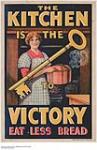 The Kitchen is the Key to Victory, Eat Less Bread 1914-1918
