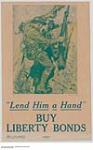 "Lend Him a Hand", Buy Liberty Bonds : liberty loan drive 1918