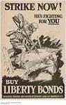 Strike Now! He's Fighting for You : liberty loan drive 1918