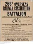 256th Overseas Railway Construction Battalion....Facts for Canadians Who Enlist for Overseas Service 1914-1918
