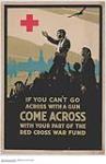 If You Can't GO Across With a Gun, Come Across With Your Part of the Red Cross War Fund 1914-1918