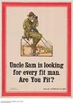 Uncle Sam is Looking for Every Fit Man 1914-1918