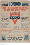 London, What the Canadian Y.M.C.A. Will do For You While There 1914-1918