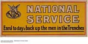 National Service, Enrol Today and Back Up the Men in the Trenches 1917