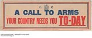 A Call to Arms, Your Country Needs You Today 1914