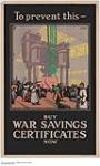 To Prevent This-Buy War Savings Certificates Now 1914-1918