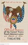 "Food Will Win the War", Official Pictures of the U.S. Food Administration : film presented at Theatre Illian 1914-1918