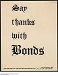Say Thanks with Bonds 1941-1945.