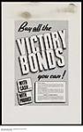 Buy all the Victory bonds you can! 1939-1945.
