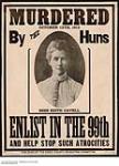 Murdered by the Huns, October 12th, 1915, Enlist in the 99th and Help Stop Such atrocities 1914-1918.