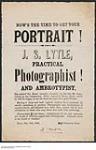 NOW'S THE TIME TO GET YOUR PORTRAIT! J. S. LYTLE, PRACTICAL Photographist! AND AMBROTYPIST December 5, 1865.