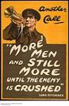 Another Call "More Men and Still More Until the Enemy is Crushed" - Lord Kitchener ca. 1914.
