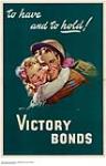 To Have and to Hold! Victory Bonds 1939-1945