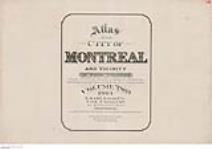 Atlas of the city of Montreal and vicinity in four volumes, Volume Two, 1913 1913.