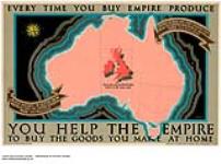 Every Time You Buy Empire Produce You Help the Empire to Buy the Goods You Make at Home : Australia and the British Isles drawn to the same scale 1926-1934