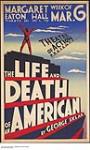 The Life and Death of an American ca. 1935-1940