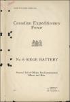 Canadian Expeditionary Force - No. 6 Siege Battery - Nominal Roll of Officers, Non-Commissioned Officers and Men 1915-1918
