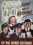 « Save While Serving » : campagne des Certificats d'épargne de guerre ca. 1944