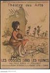 Les Gosses dans les Ruines, Pièce, par Paul Gsell et Poulbot 1914-1918