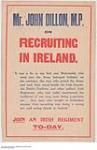 Mr. John Dillon, M.P. on Recruiting in Ireland, Join an Irish Regiment Today. 1914-1918