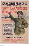 Canadiens français enrôlez-vous au 150ième Carabinier Mont-Royal :  1914-1918