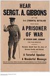 Hear Sargent A. Gibbons Who Was a Prisoner of War. 1914-1918