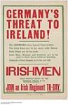 Germany's Threat to Ireland! Join An Irish Regiment Today. 1914-1918