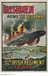Irishmen Avenge the Lusitania, Join an Irish Regiment Today. 1915 ?