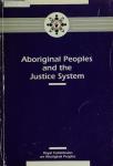 Aboriginal Peoples and the Justice System: Report of the National Round Table on Aboriginal Justice Issues (June 1993)  