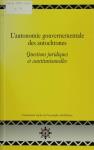 L'autonomie gouvernementale des autochtones: Questions juridiques et constitutionnelles (1995)