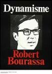 Dynamisme. Robert Bourassa : Robert Bourasse 1970 electoral campaign 1970