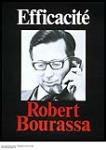 Efficacité. Robert Bourassa : Robert Bourassa 1970 electoral campaign 1970