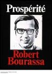 Prospérité. Robert Bourassa : Robert Bourassa 1970 electoral campaign 1970