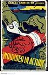 "Wounded in Action" : Canada Carries On presents a National Film Board Production 1944-1945