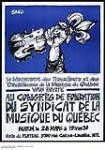 Congrès de fondation du syndicat de la Musique du Québec. : sensitive campaign for the creation of music union of Quebec 1978