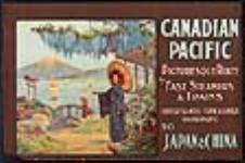 Canadian Pacific - Picturesque Route by Fast Steamers & Trains to Japan & China 1925